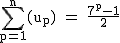 2$\rm~\displaystyle\sum_{p=1}^n(u_p)~=~\frac{7^p-1}{2}